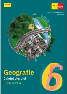 Geografie. Caietul elevului clasa a 6-a - Carmen-Camelia Radulescu