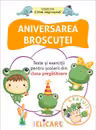 Aniversarea broscutei. Texte si exercitii pentru scolarii din clasa pregatitoare