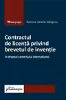 Contractul de licenta privind brevetul de inventie in dreptul comertului international