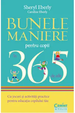 Bunele maniere pentru copii in 365 de zile.