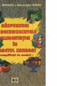 RASPUNSURI LA NECUNOSCUTELE ALIMENTATIEI IN DIABETUL ZAHARAT - exemplificari de meniuri