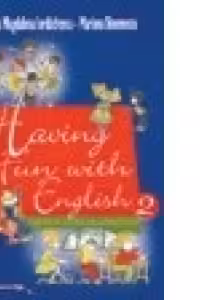 Having fun with english - volumul 2, clasele I-IV