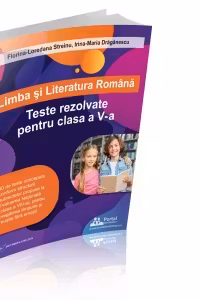 Limba si literatura romana. Teste rezolvate pentru clasa a V-a