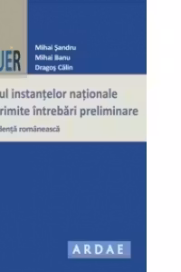 Refuzul instantelor nationale de a trimite intrebari preliminare