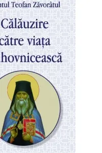 Calauzire catre viata duhovniceasca - Sf. Teofan Zavoratul