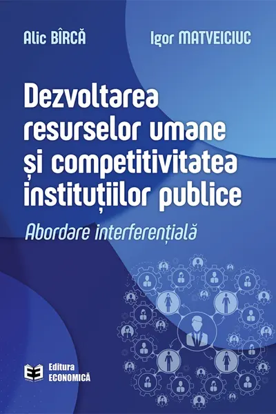 Dezvoltarea resurselor umane si competitivitatea institutiilor publice. Abordare interferentiala