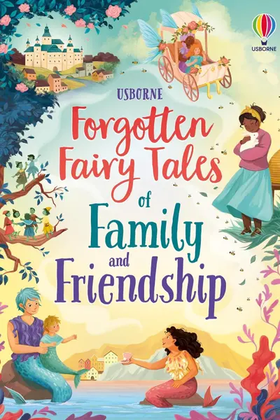 Forgotten Fairy Tales of Family and Friendship