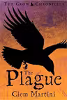 The Plague. Feather and Bone. The Crow Chronicles