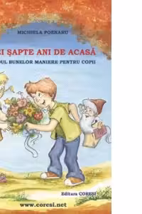 Cei sapte ani de acasa - Codul bunelor maniere pentru copii (editie color, format A4, legata)