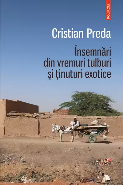 Insemnari din vremuri tulburi si tinuturi exotice