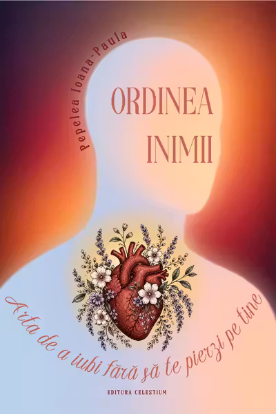 Ordinea inimii : arta de a iubi fără să te pierzi pe tine