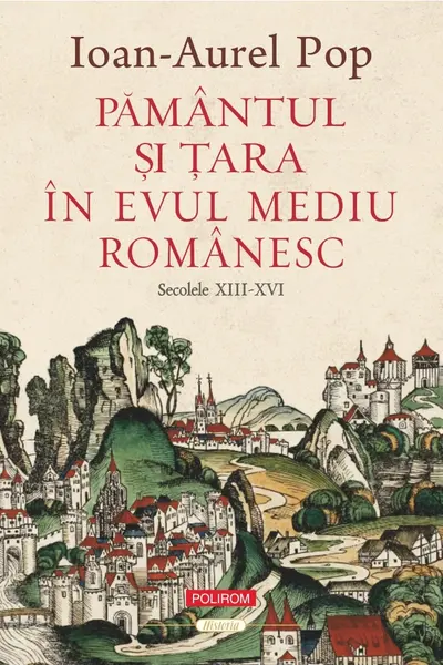 Pamantul si Tara in Evul Mediu romanesc (secolele XIII-XVI)