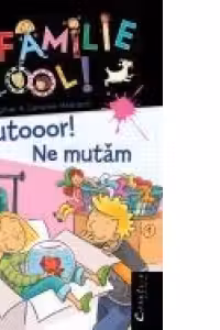 O familie cool, volumul I. Ajutooor! Ne mutam