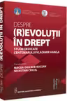 Despre (r)evoluții în drept. Studii dedicate centenarului Vladimir Hanga
