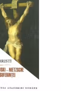 Dostoievski – Nietzsche Elogiul suferinței