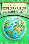 Atlasul explorarilor si al imperiilor