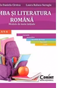 LIMBA SI LITERATURA ROMANA. Modele de teste initiale pentru clasa a V-a