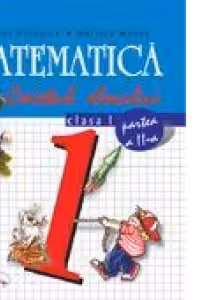 Matematica clasa I . Caietul elevului. Partea a II-a