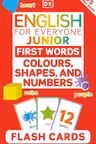 English for Everyone Junior: First Words Colours Shapes and Numbers Flash Cards