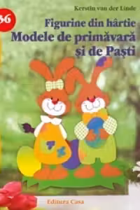 Figurine din hartie. Modele de primavara si de Pasti - Idei Creative 36