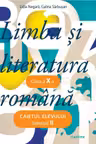 Limba si literatura romana. Caietul elevului. Semestrul 2 - clasa a 10-a