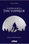 O istorie secreta a Tarii Vampirilor. (I) Cartea Pricoliciului
