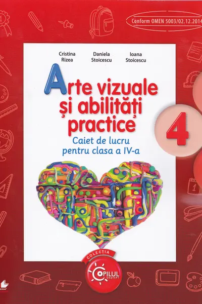Arte vizuale si abilitati practice. Caiet de lucru pentru cl a IV-a
