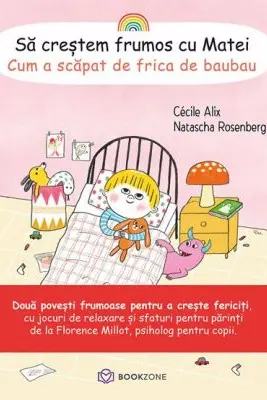 Să creștem frumos cu Matei. Cum a scăpat de frica de baubau