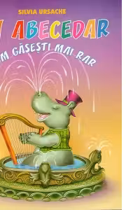 Un abecedar cum gasesti mai rar (cartonat)