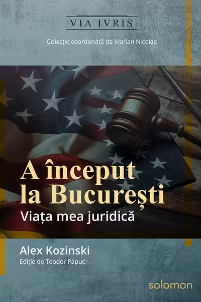 A inceput la Bucuresti. Viata mea juridica