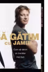 Sa gatim cu Jamie
