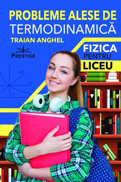 Probleme alese de termodinamica. Fizica pentru liceu