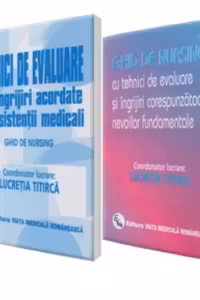 Pachet nursing - Lucretia Titirca : Ghid de nursing. Volumul I si Tehnici de evaluare. Volumul II