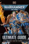 Warhammer 40,000 - The Ultimate Guide