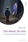 Tata absent fiu ratat