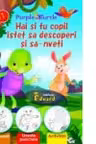 Hai si tu copil istet- sa descoperi si sa inveti
