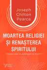 Moartea religiei si renasterea spiritului