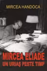 Mircea Eliade - Un urias peste timp