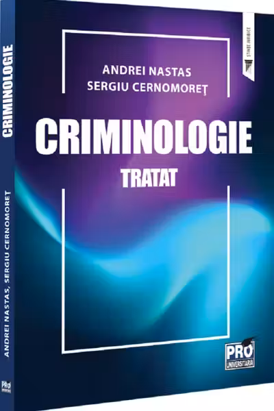 Criminologie. Tratat