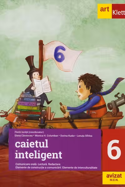 Caietul inteligent - Clasa 6 - Comunicare orala. Lectura. Redactare