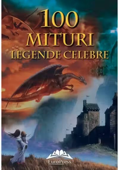 100 Mituri si Legende celebre