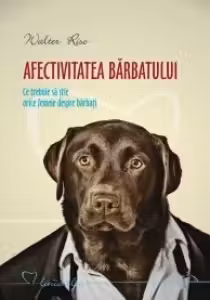 Afectivitatea barbatului. Ce trebuie sa stie orice femeie despre barbati