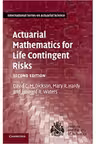 Actuarial Mathematics for Life Contingent Risks - David C. M. Dickson, Mary R. Hardy, Howard R. Waters