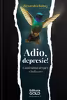 Adio, depresie!