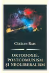 Ortodoxie poscomunism si neoliberalism