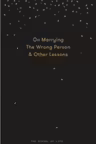 Why You Will Marry the Wrong Person