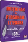 Dictionar de personaje literare pentru gimnaziu si liceu 135 de caracterizari