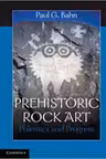 Prehistoric Rock Art: Polemics and Progress