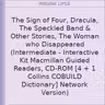 The Sign of Four, Dracula, The Speckled Band & Other Stories, The Woman who Disappeared (Intermediate - Interactive Kit Macmillan Guided Readers, CD-ROM [4 + 1 Collins COBUILD Dictionary] Network Version)