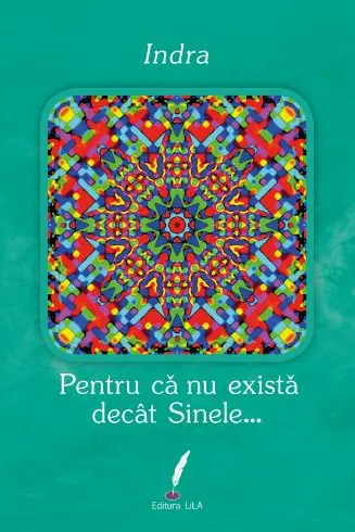 Pentru că nu există decât sinele...